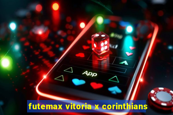 futemax vitoria x corinthians